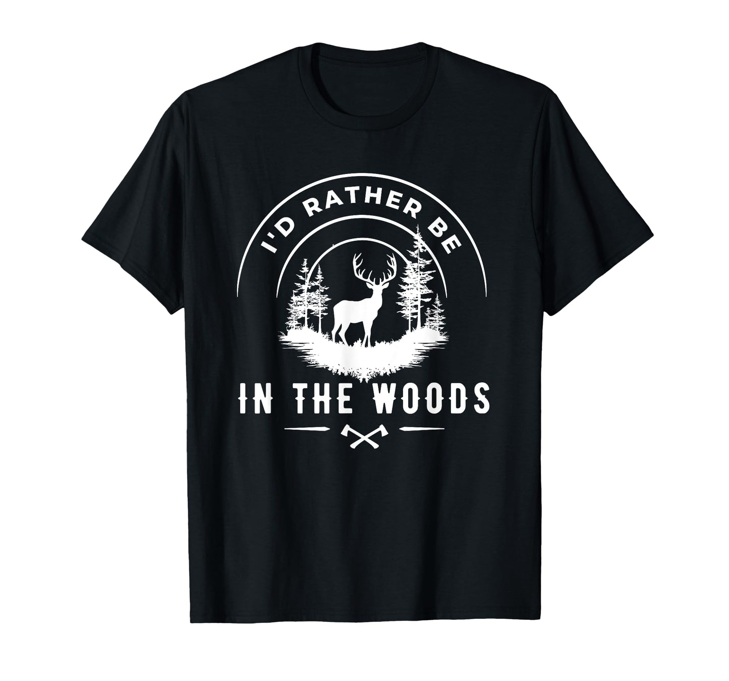 i'd rather be in the woods Hunting Deer T-Shirt