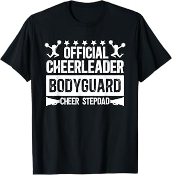 Cheerleader Bodyguard Cheer Stepdad Cheerleader Step Dad T-Shirt