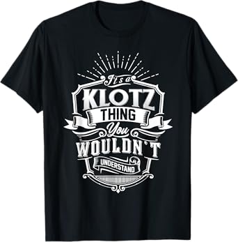 It's A KLOTZ Thing You Wouldn't Understand Name Vintage T-Shirt