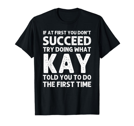 Kay Name Personalized Birthday Funny Christmas Joke T-Shirt