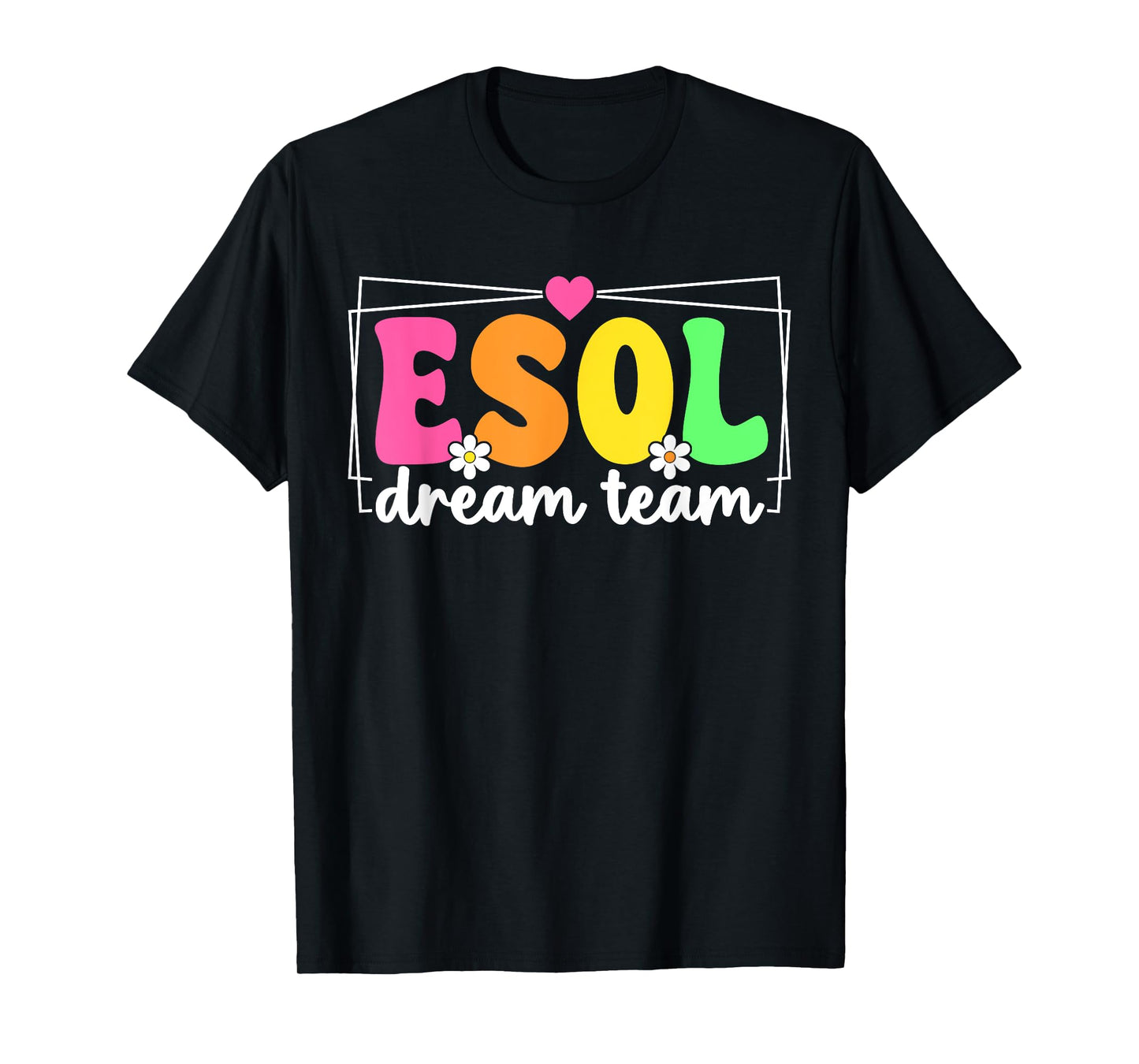 ESOL Dream Team Back To School Teachers Students T-Shirt