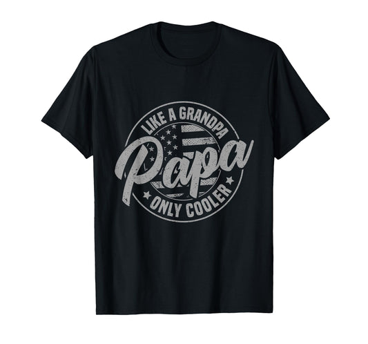 Papa Like A Grandpa Only Cooler Funny Dad Papa Definition T-Shirt