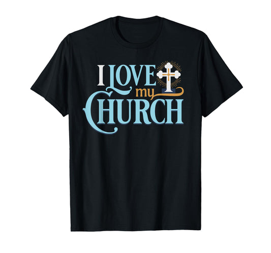 i love my church christian T-Shirt