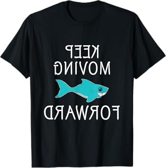 Keep moving forward motavational shark gym edition T-Shirt