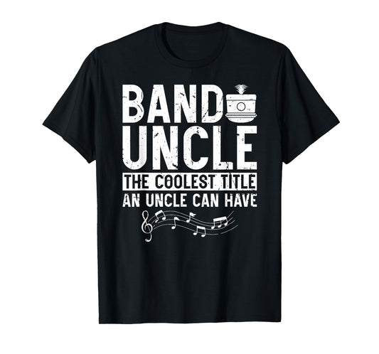 Band Uncle The Coolest Title Marching Band Uncle T-Shirt