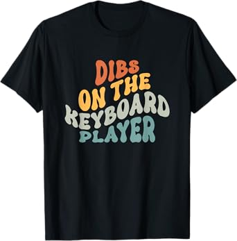 Dibs on The Keyboard Player - Keyboardist Girlfriend Wife T-Shirt