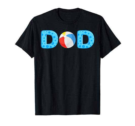 Dad Beach Ball Theme Birthday Party Pool Matching Summer T-Shirt