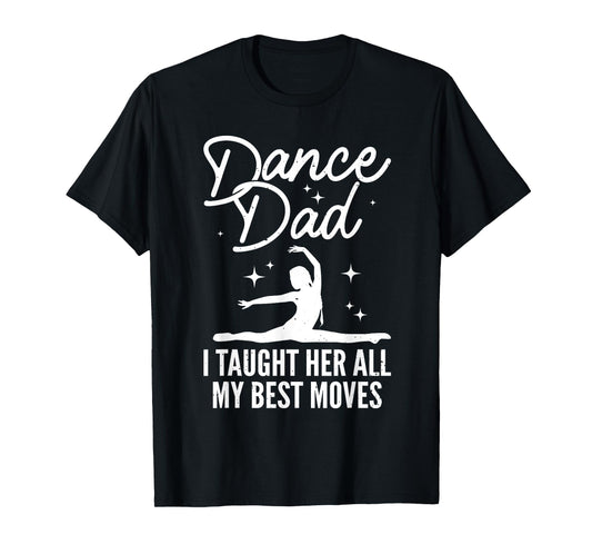 Dance Dad Art For Men Father Dancing Competition Dance Dad T-Shirt