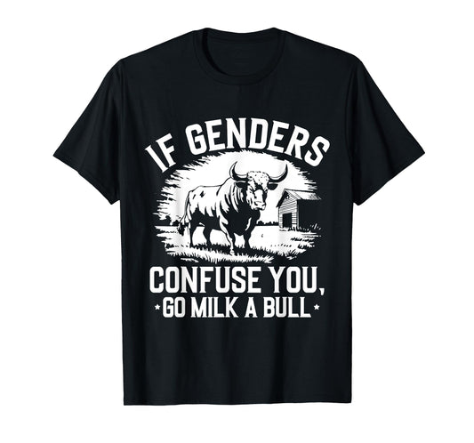 If Genders Confuse You Go Milk A Bull Vintage Farm Bull Cow T-Shirt
