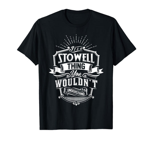 It's A STOWELL Thing You Wouldn't Understand Name Vintage T-Shirt