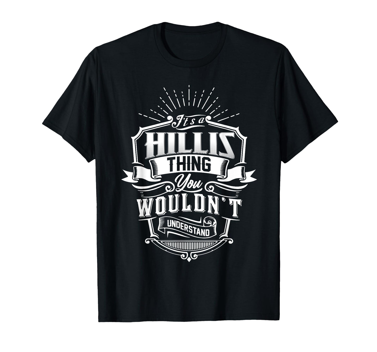 It's A HILLIS Thing You Wouldn't Understand Name Vintage T-Shirt