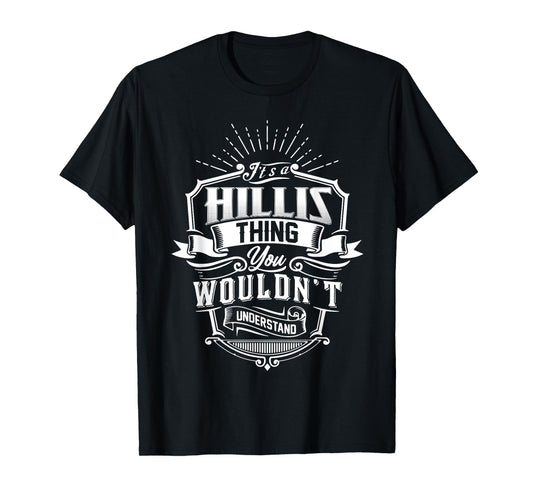 It's A HILLIS Thing You Wouldn't Understand Name Vintage T-Shirt