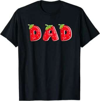 Funny Strawberry Dad Fruit Birthday Family Matching T-Shirt