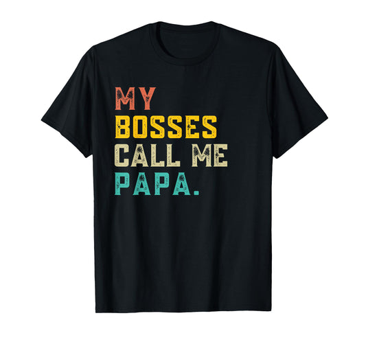 My Bosses Call Me Papa Funny Grandpa Fathers Day Grandfather T-Shirt