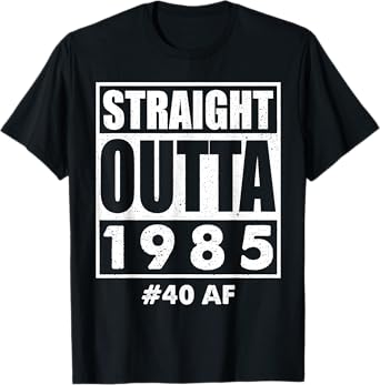 Straight Outta 1985 40 AF Happy 40th Birthday 1985 T-Shirt