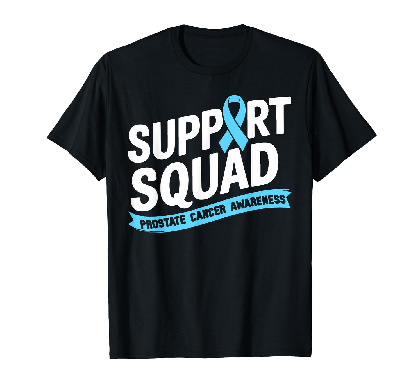 Prostate Cancer Awareness Support Squad Light Blue Ribbon T-Shirt