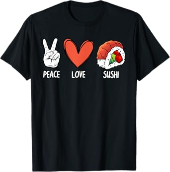 Cool Peace Love Sushi Art For Men Women Japanese Sushi Lover T-Shirt