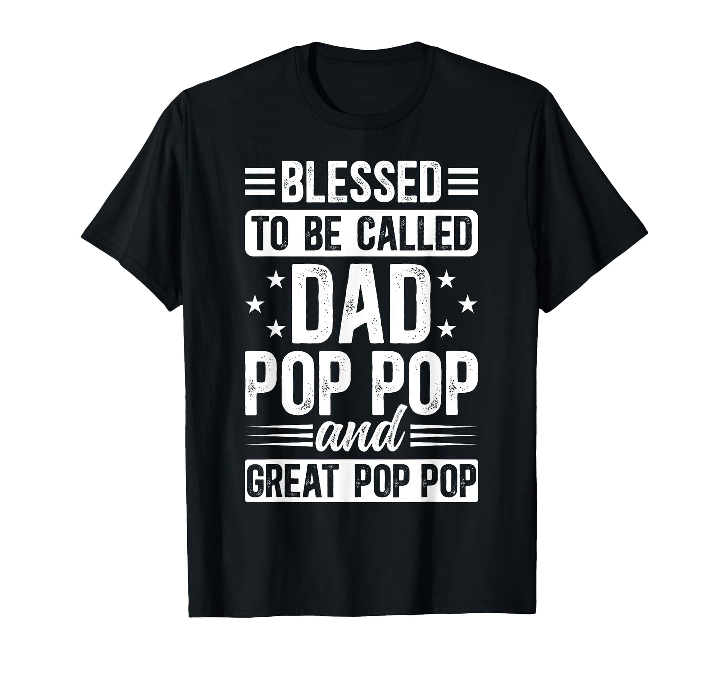 Blessed To Be Called Dad Pop Pop And Great Pop Pop T-Shirt