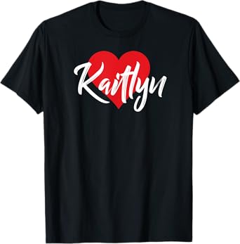 I Love Kaitlyn First Name Tshirt I Heart Named T-Shirt