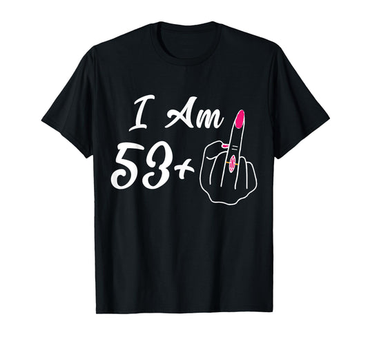 Personalized I Am 53 Plus 1 Middle Finger Funny 54th Women T-Shirt