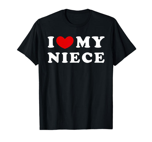 I Love My Niece, I Heart My Niece T-Shirt
