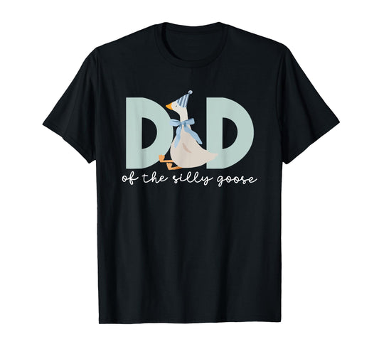 Dad of The Silly Goose Silly Goose Birthday Matching Family T-Shirt
