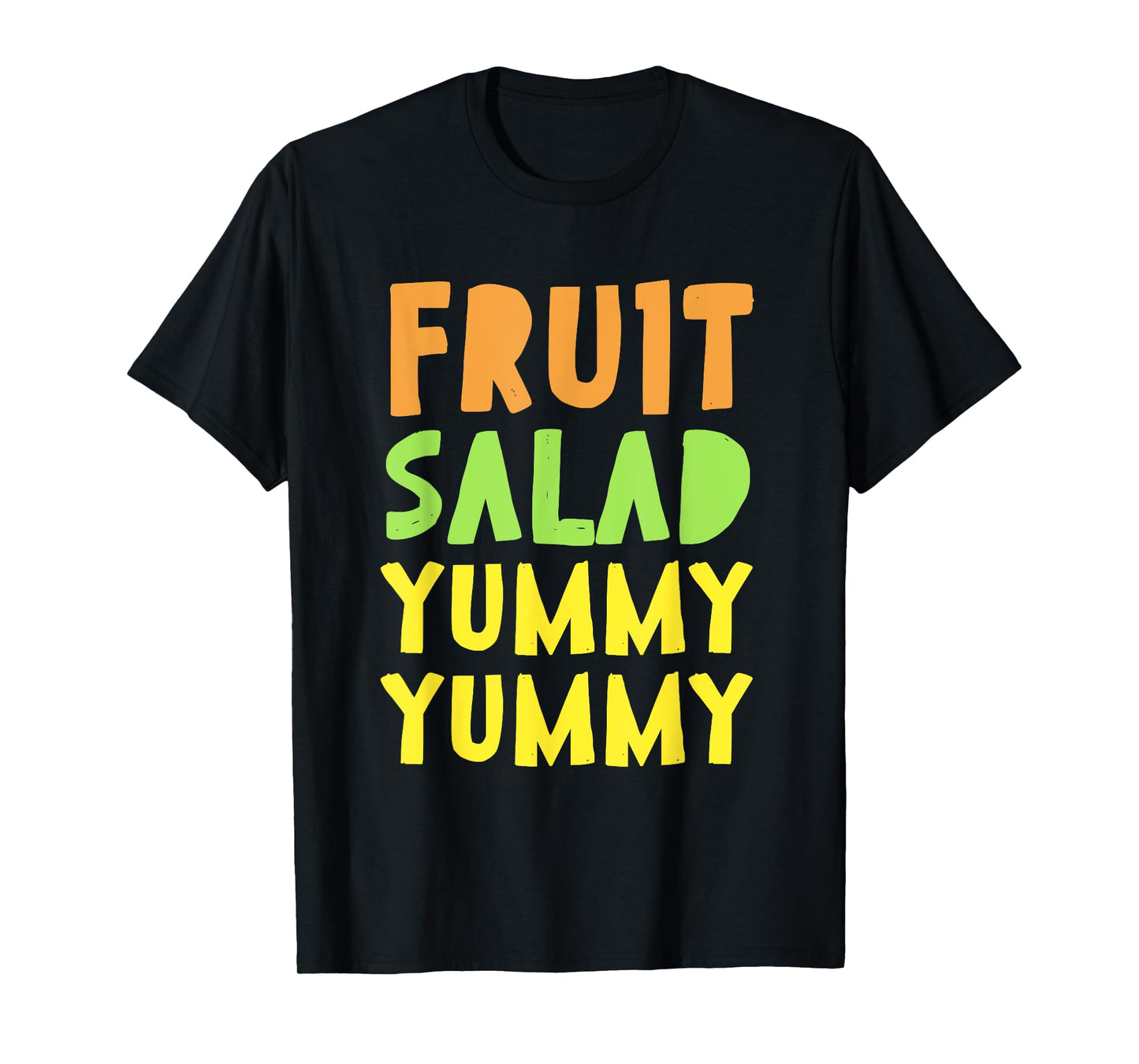 FRUIT SALAD YUMMY foodie T-Shirt