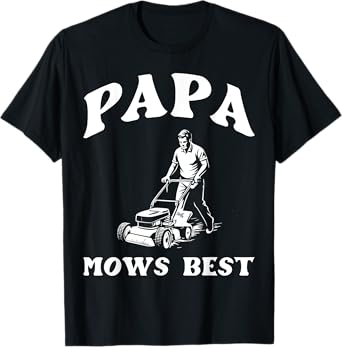 Papa Mows Best I Lawn Care I Dad Joke I Mowing Gardener Men T-Shirt
