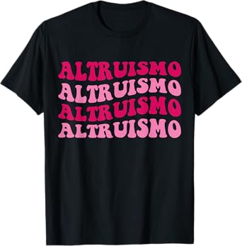 Altruismo Selfless Giving Inspiration Groovy Altruismo T-Shirt