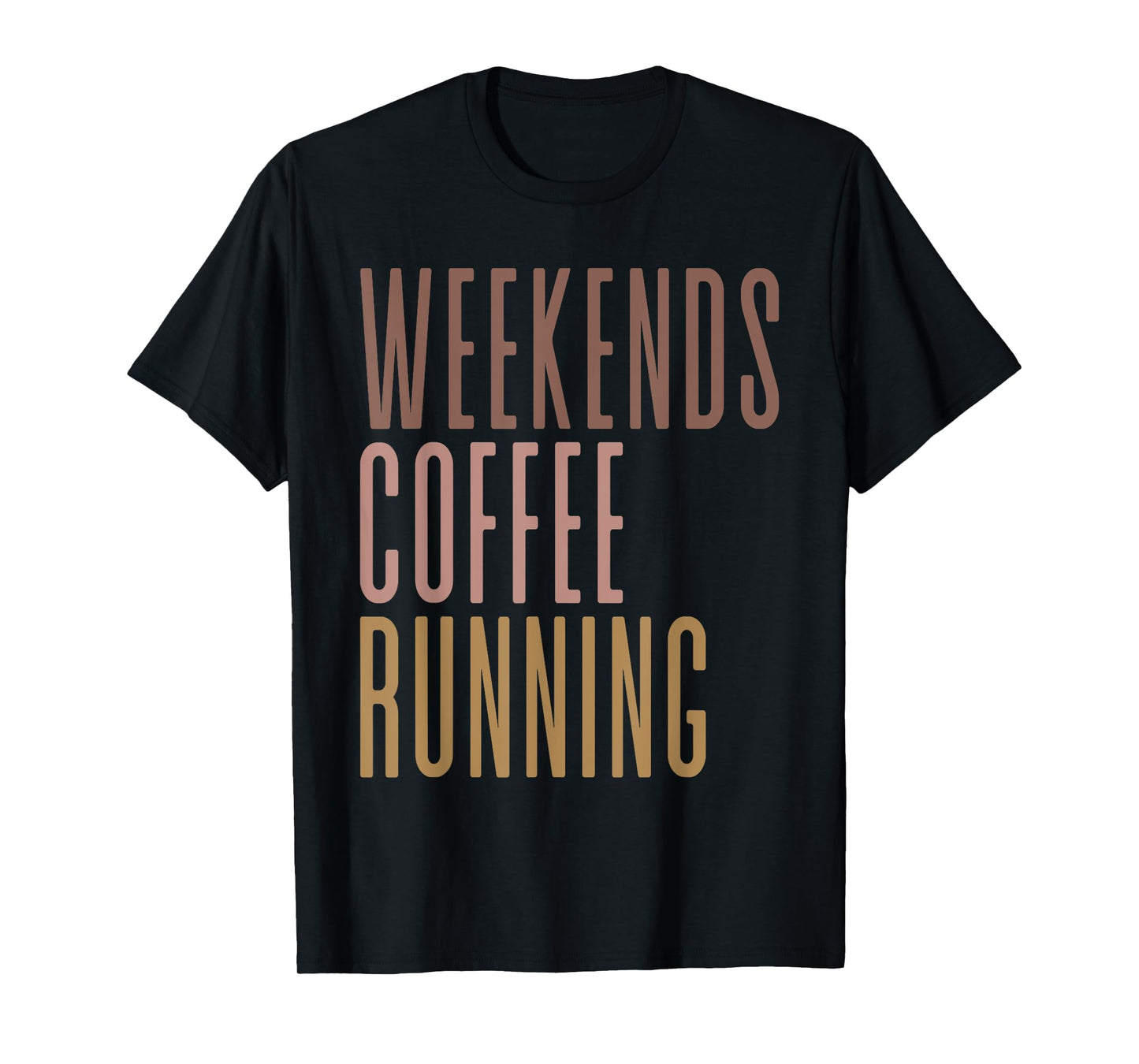 Weekends Coffee Running T-Shirt