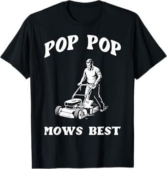 Pop Pop Mows Best Lawn Mower Gardener Father's Day T-Shirt