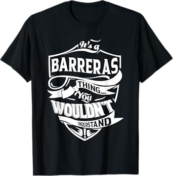 It's a BARRERAS thing you wouldn't understand Gifts T-Shirt