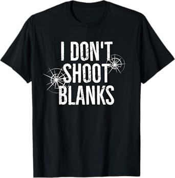 I Don't Shoot Blanks Dad Pregnancy Announcement T-Shirt T-Shirt
