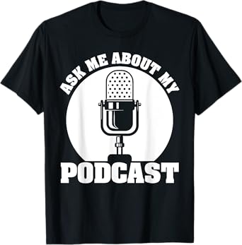 Funny Podcast Gift For Men Women Cool Podcaster Podcasting T-Shirt