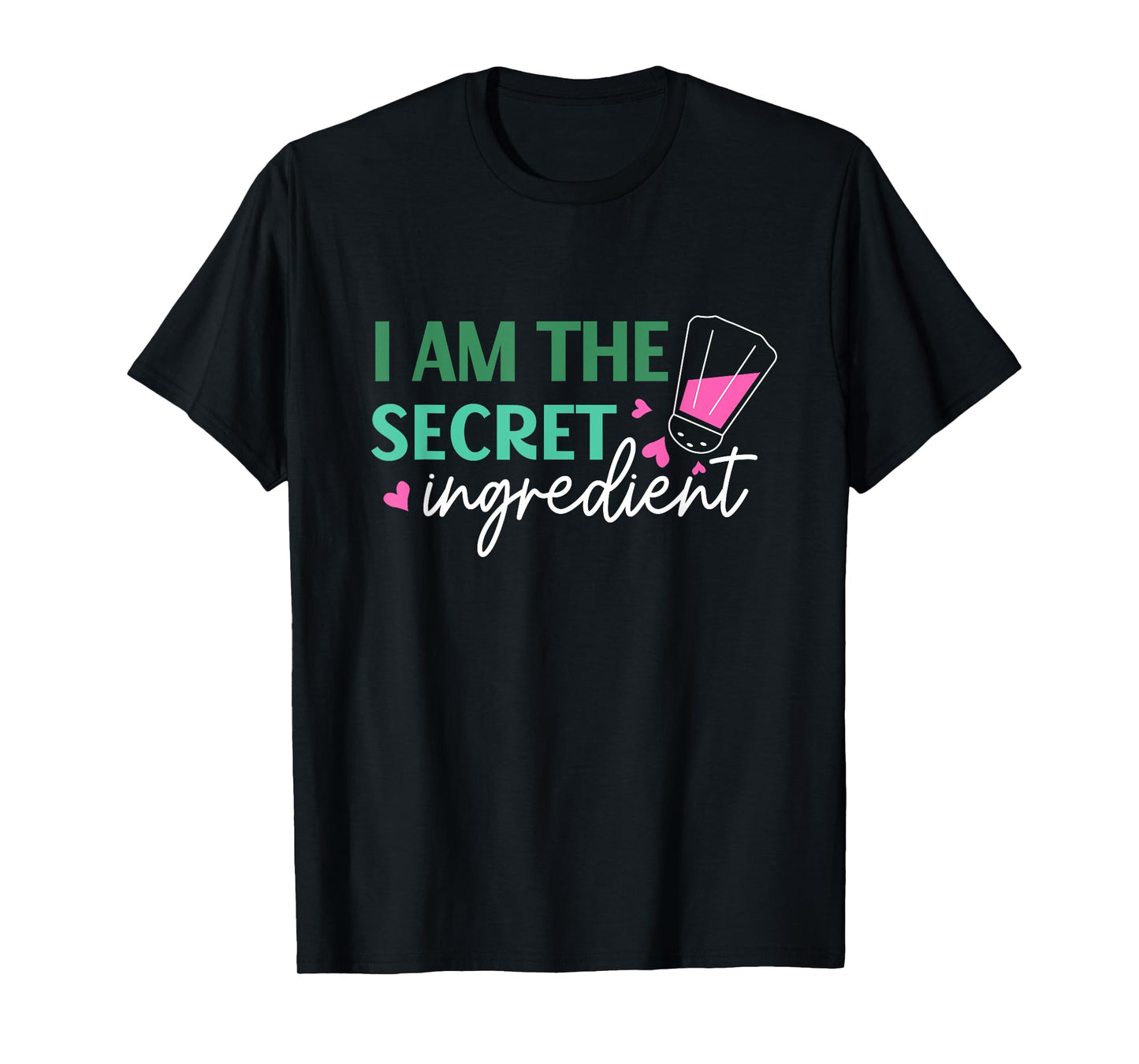 I Am The Secret Ingredient Best Funny Gift for Chef T-Shirt