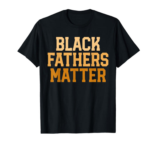 Black Fathers Matter Melanin Shirt For Men Blessed Dad T-Shirt
