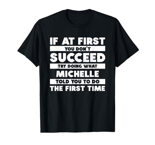 If At First You Don't Succeed Personalized Michelle T-Shirt