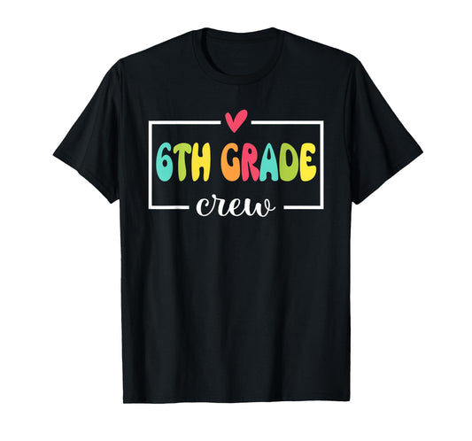 6th Grade Crew Back To School Teachers Students Kids T-Shirt