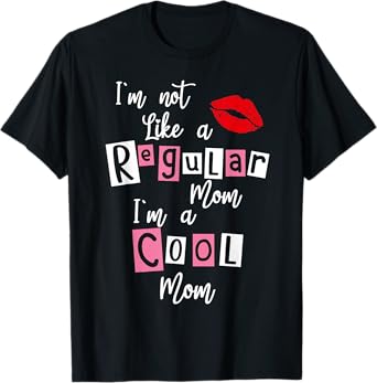 I'm Not Like A Regular Mom I'm A Cool-Mom Funny Mothers Day T-Shirt