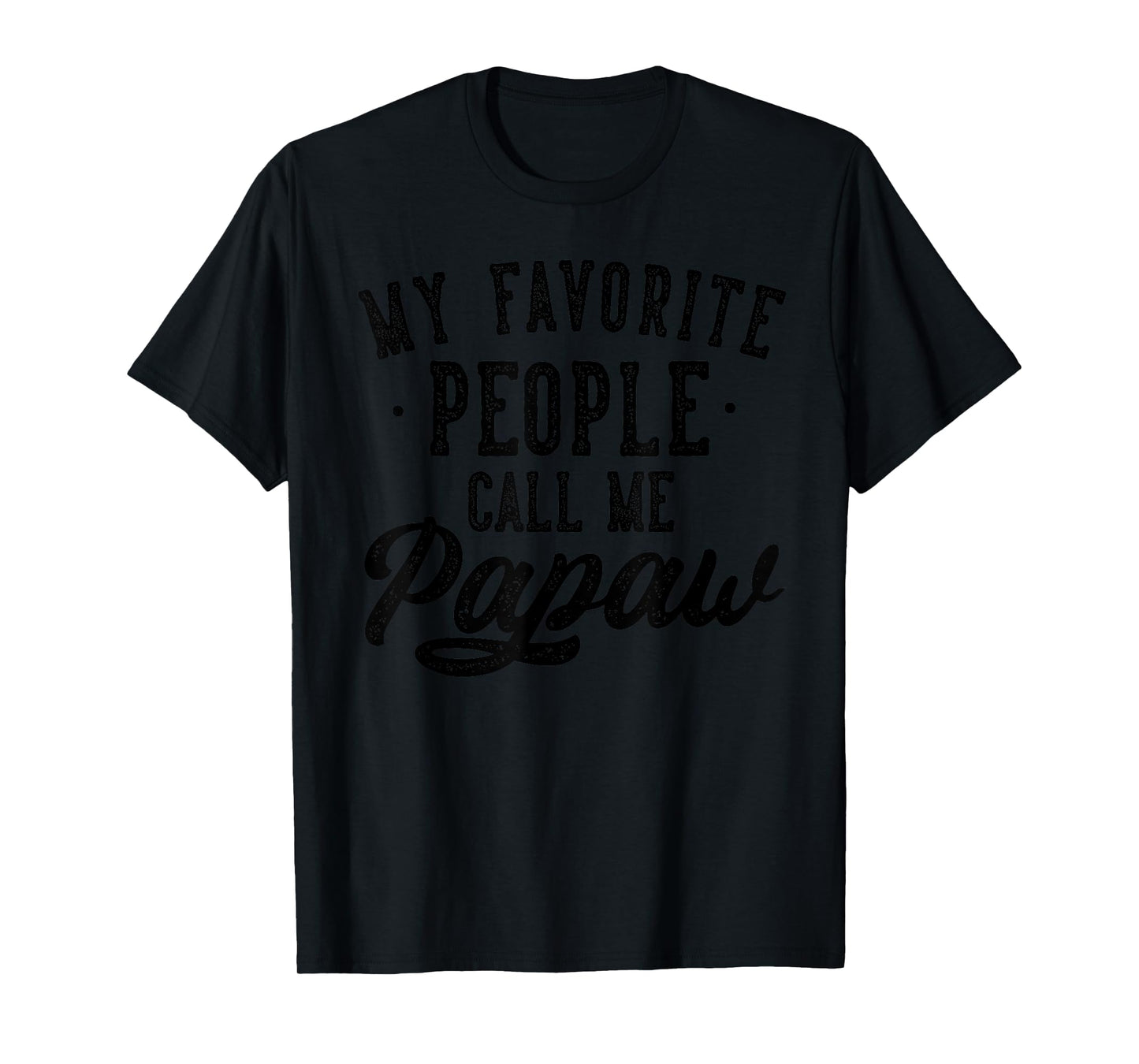 My Favorite People Call Me Papaw Father's Day T-Shirt