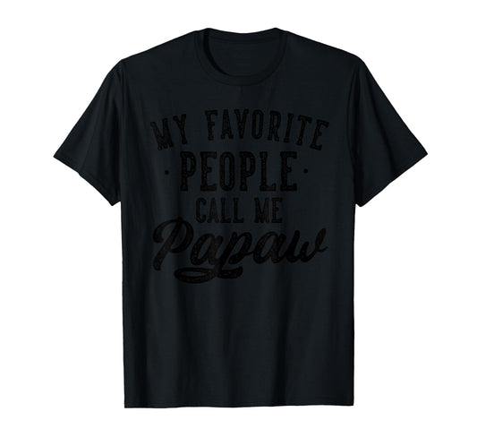 My Favorite People Call Me Papaw Father's Day T-Shirt