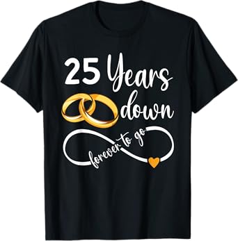 25 Years Down Forever To Go Couple 25th Wedding Anniversary T-Shirt