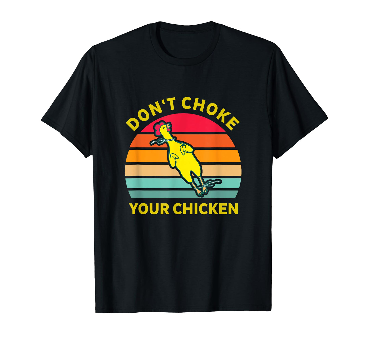 Don't Choke Your Chicken Vintage Design T-Shirt