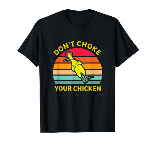 Don't Choke Your Chicken Vintage Design T-Shirt