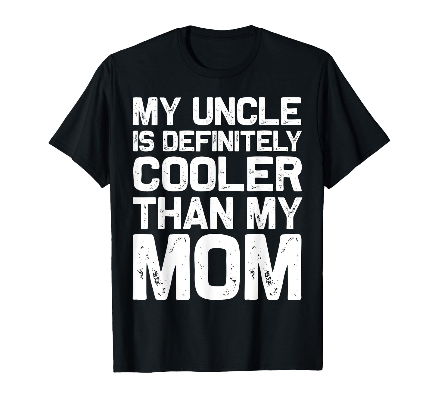 My Uncle Is Definitely Cooler Than My Mom Niece Nephew Boys T-Shirt