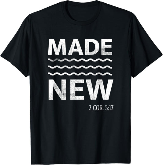 Christian Baptism Adult Christian Bible Verse Made New T-Shirt