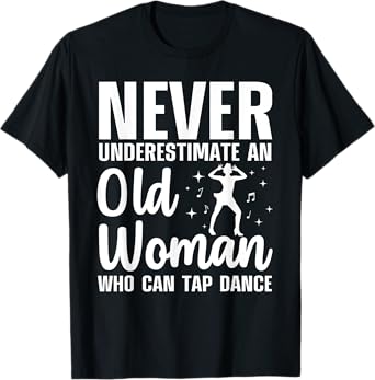 Funny Tap Dancing Art For Women Grandma Girls Tap Dancers T-Shirt