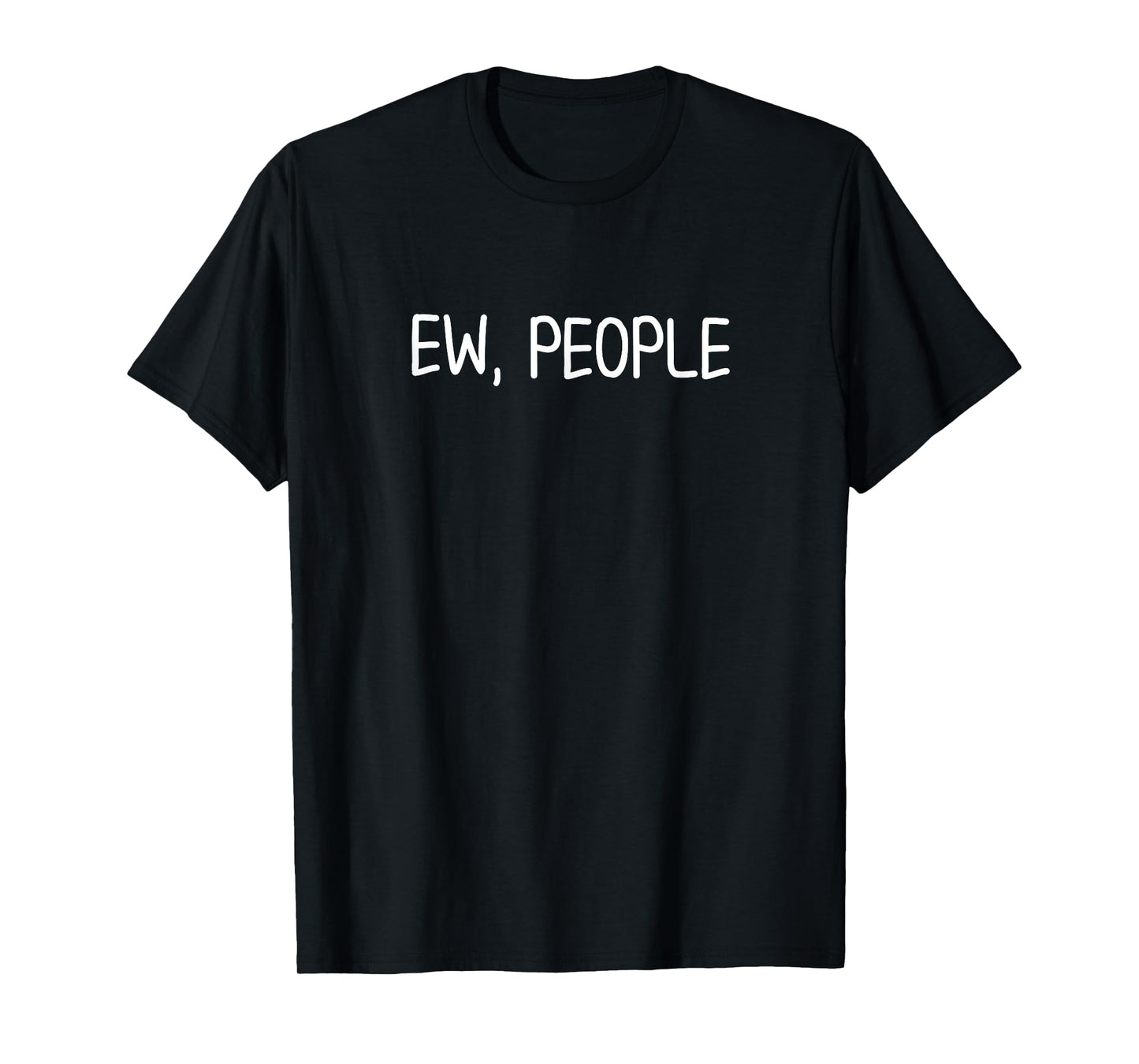 Funny Ew People T-shirt. Joke Sarcastic for Family T-Shirt