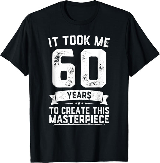 Funny 60 Years Old Joke 60th Birthday Gag Gift Idea T-Shirt