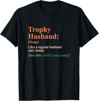 Trophy That Husband Definition Funny Husband Anniversary T-Shirt
